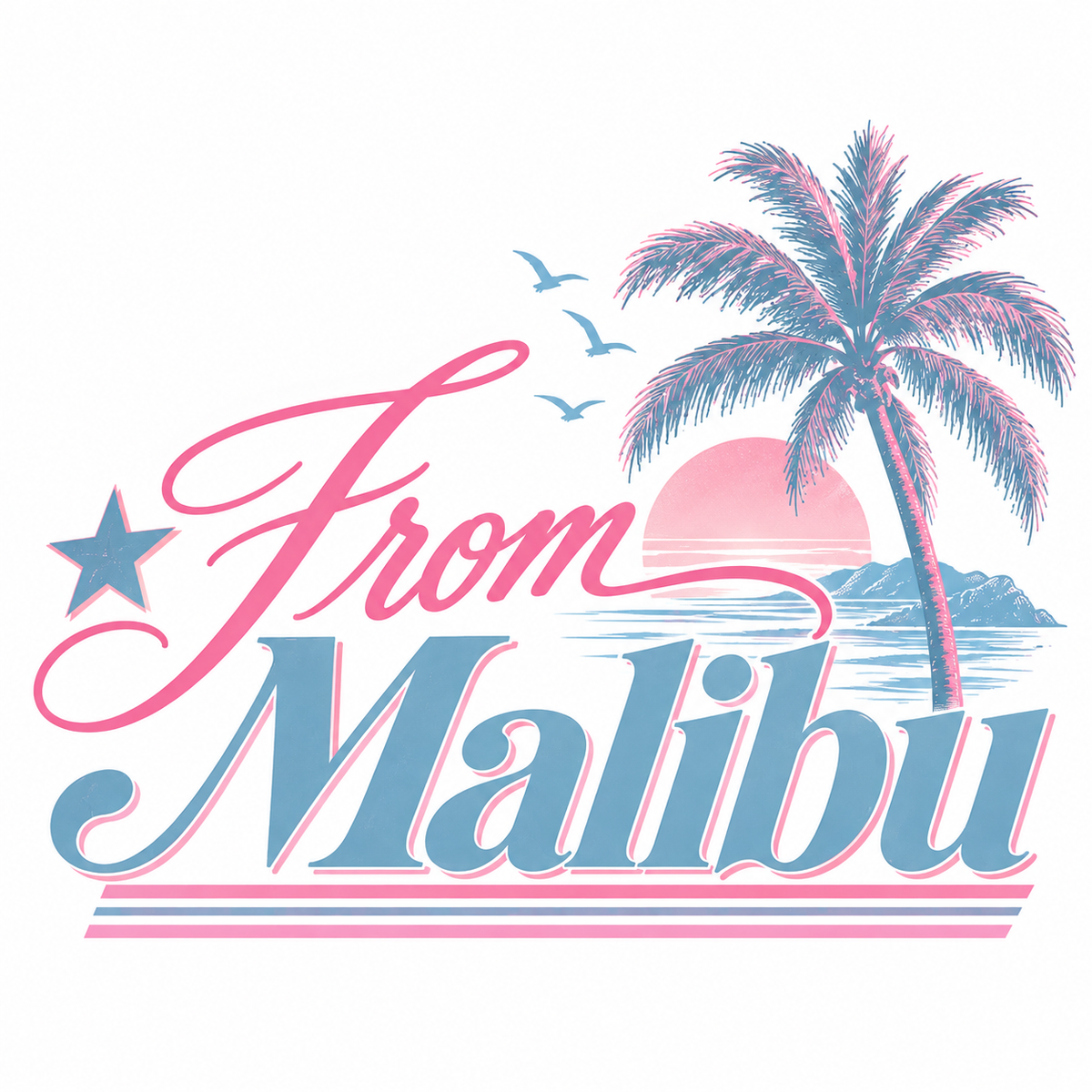 FROM MALIBU 